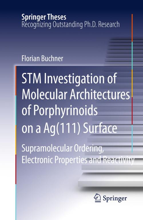 Cover of the book STM Investigation of Molecular Architectures of Porphyrinoids on a Ag(111) Surface by Florian Buchner, Springer Berlin Heidelberg