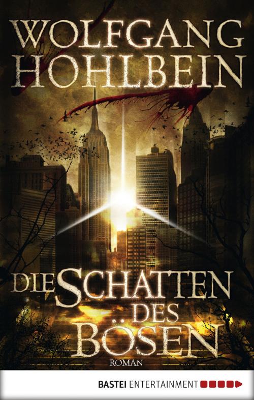Cover of the book Die Schatten des Bösen by Wolfgang Hohlbein, Bastei Entertainment