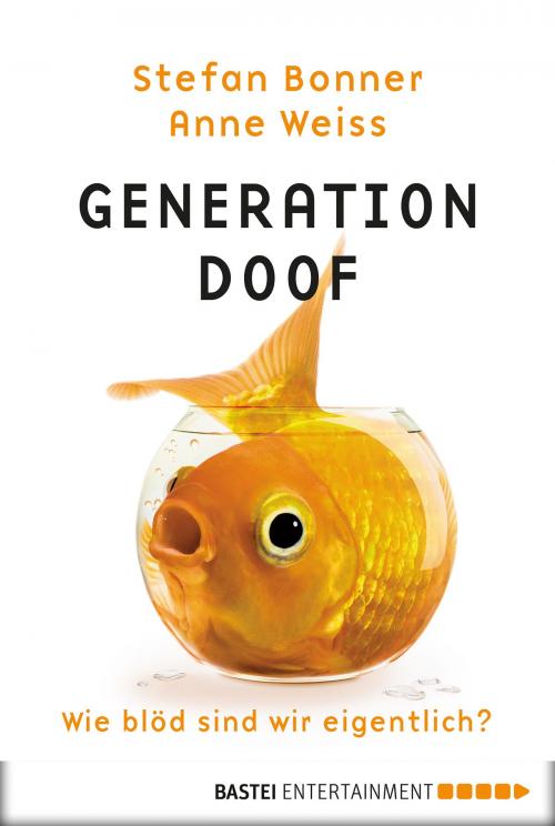 Cover of the book Generation Doof by Stefan Bonner, Anne Weiss, Bastei Entertainment