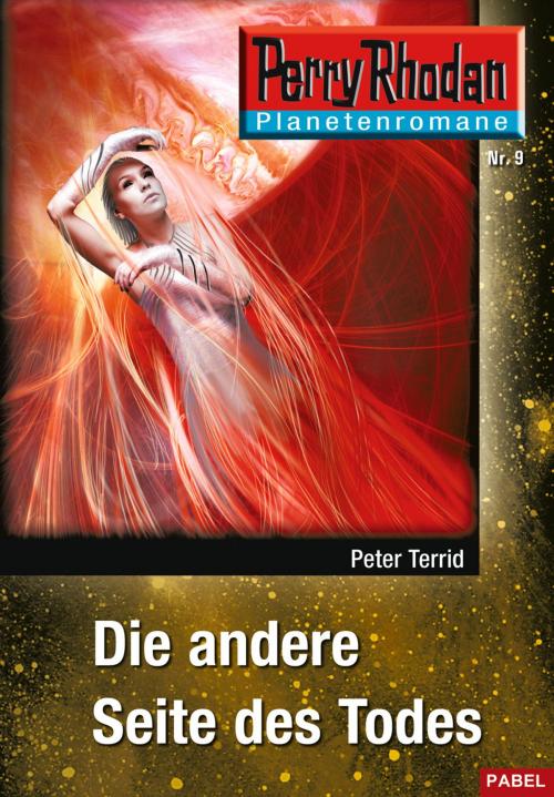 Cover of the book Planetenroman 9: Die andere Seite des Todes by Peter Terrid, Perry Rhodan digital