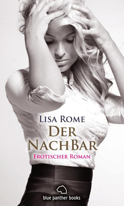 Cover of the book Der NachBar | Erotischer Roman by Lisa Rome, blue panther books