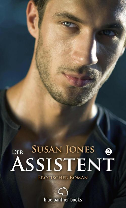 Cover of the book Der Assistent 2 | Erotischer Roman by Susan Jones, blue panther books