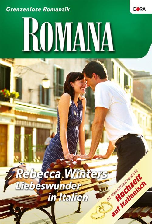 Cover of the book Liebeswunder in Italien by REBECCA WINTERS, CORA Verlag
