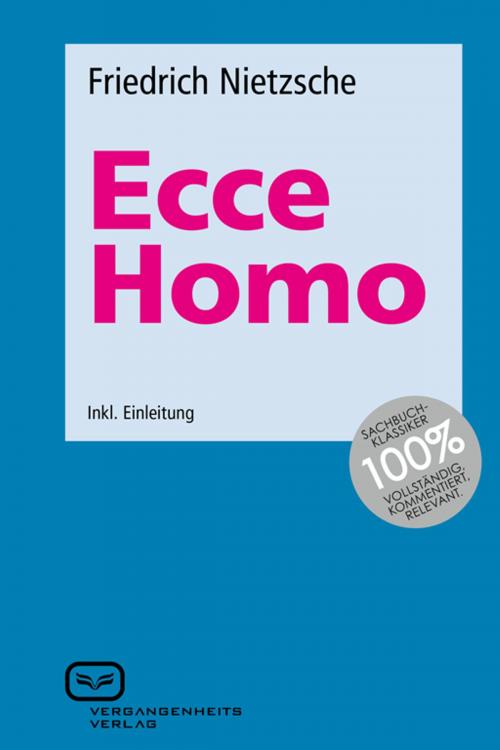 Cover of the book Ecce Homo by Friedrich Nietzsche, Vergangenheitsverlag