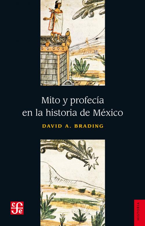 Cover of the book Mito y profesía en la historia de México by David A. Brading, Fondo de Cultura Económica