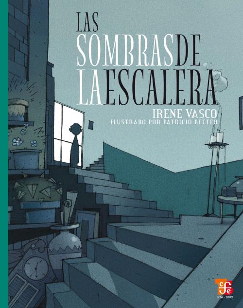 Cover of the book Las sombras de la escalera by Irene Vasco, Fondo de Cultura Económica