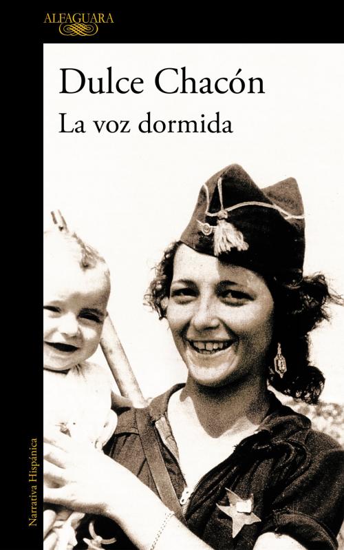 Cover of the book La voz dormida (Incluye Diario de una mujer muerta y otros cuentos) by Dulce Chacón, Penguin Random House Grupo Editorial España