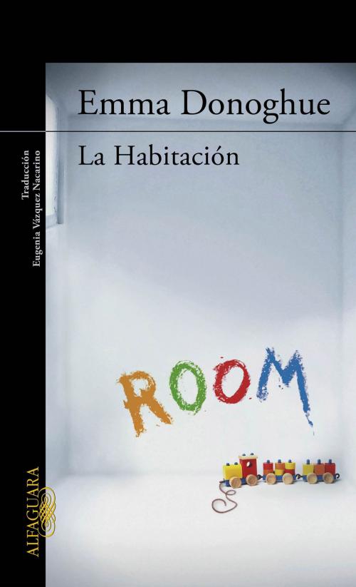 Cover of the book La Habitación by Emma Donoghue, Penguin Random House Grupo Editorial España
