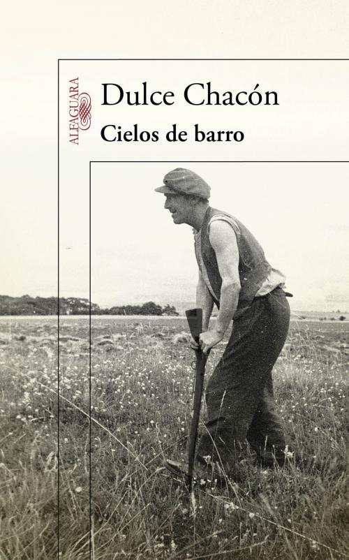 Cover of the book Cielos de barro by Dulce Chacón, Penguin Random House Grupo Editorial España