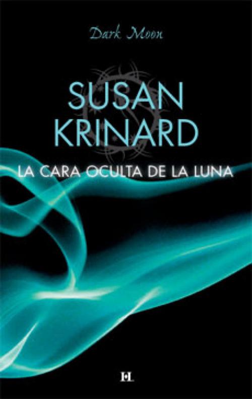 Cover of the book La cara oculta de la luna by Susan Krinard, Harlequin, una división de HarperCollins Ibérica, S.A.