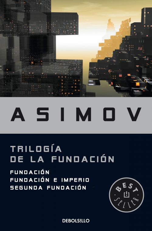 Cover of the book Trilogía de la Fundación by Isaac Asimov, Penguin Random House Grupo Editorial España
