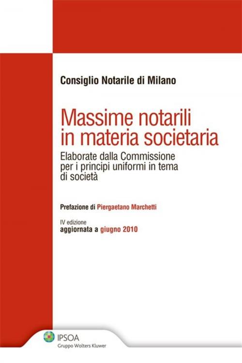 Cover of the book Massime notarili in materia societaria by Consiglio Notarile di Milano, Ipsoa