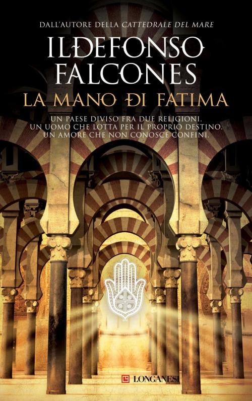 Cover of the book La mano di Fatima by Ildefonso Falcones, Longanesi