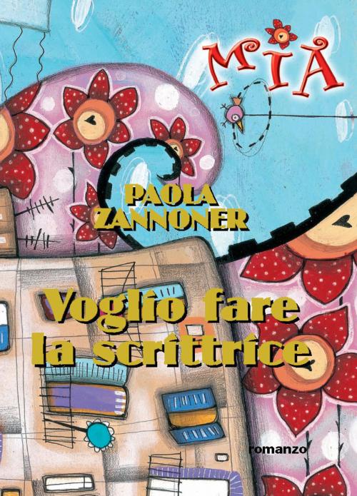 Cover of the book Voglio fare la scrittrice by Paola Zannoner, De Agostini