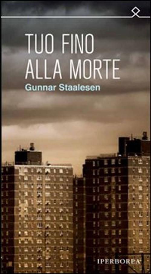 Cover of the book Tuo fino alla morte by Gunnar Staalesen, Iperborea