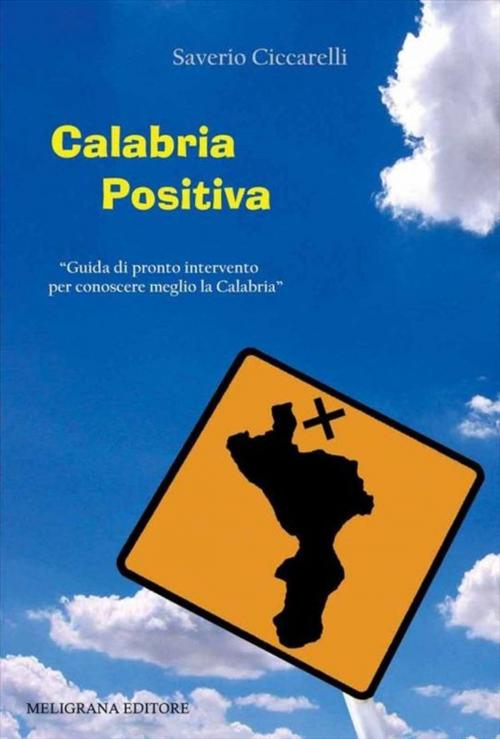 Cover of the book Calabria positiva by Saverio Ciccarelli, Meligrana Giuseppe Editore