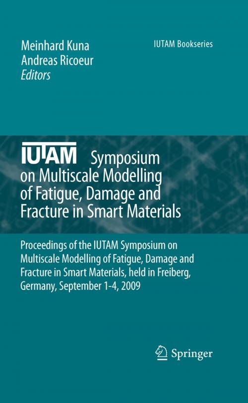 Cover of the book IUTAM Symposium on Multiscale Modelling of Fatigue, Damage and Fracture in Smart Materials by , Springer Netherlands