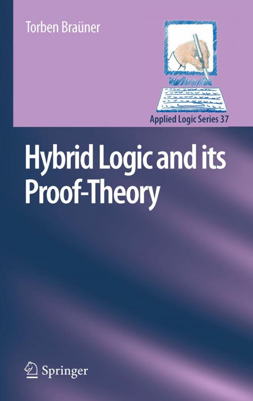Cover of the book Hybrid Logic and its Proof-Theory by Torben Braüner, Springer Netherlands