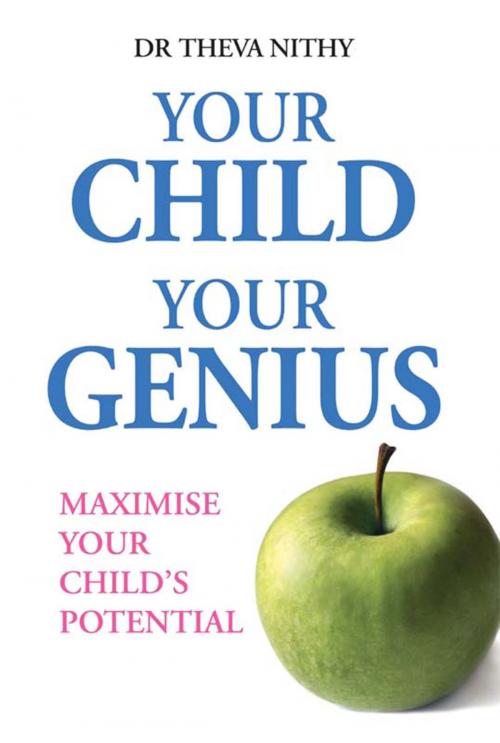 Cover of the book Your Child Your Genius by Theva Nithy, Marshall Cavendish International