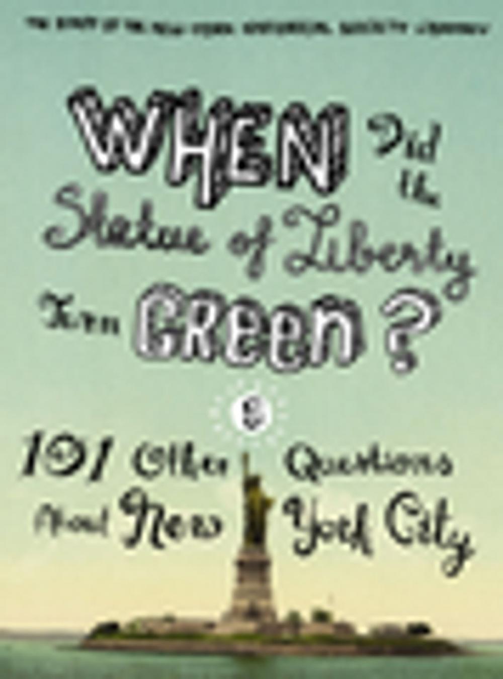 Big bigCover of When Did the Statue of Liberty Turn Green?