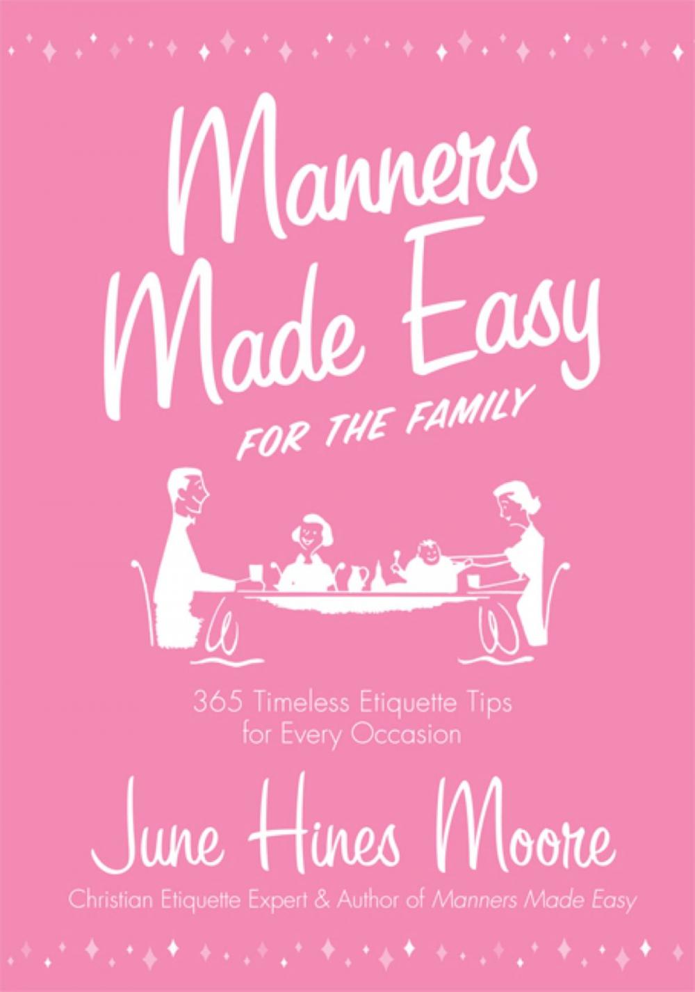 Big bigCover of Manners Made Easy for the Family: 365 Timeless Etiquette Tips for Every Occasion