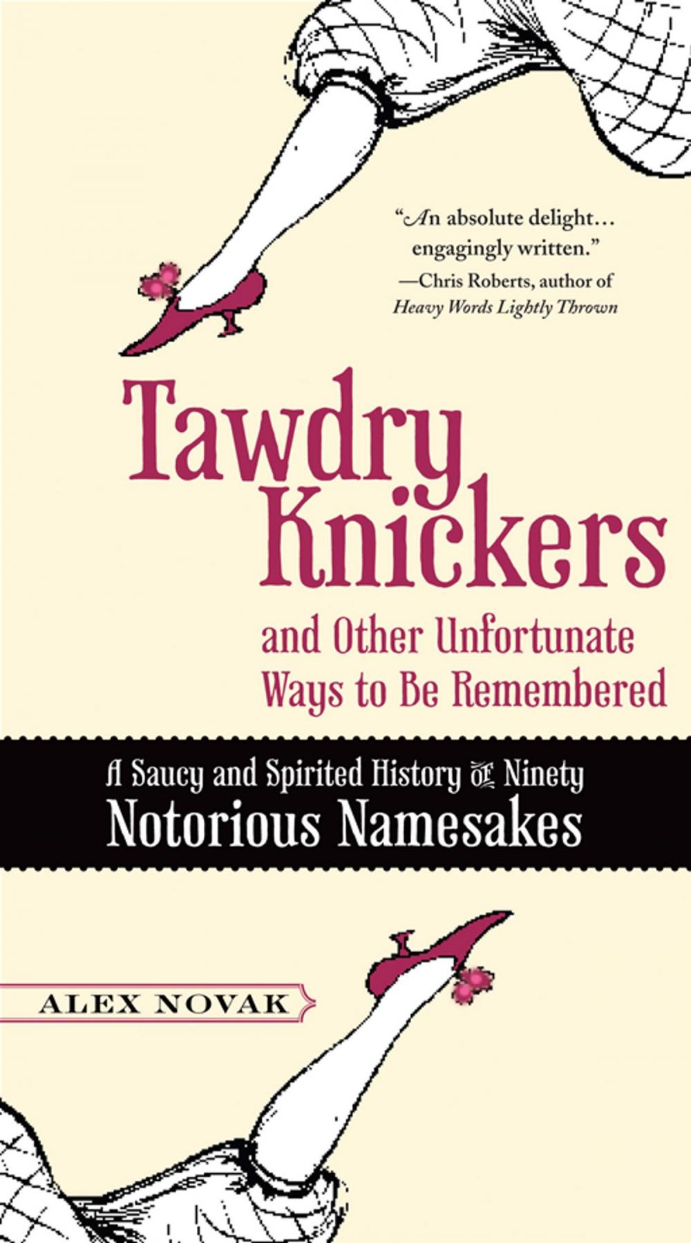 Big bigCover of Tawdry Knickers and Other Unfortunate Ways to Be Remembered