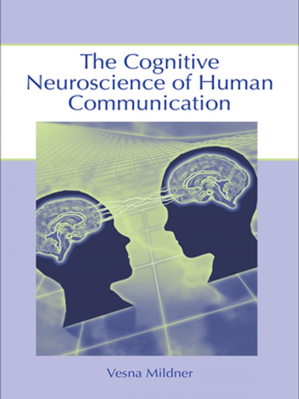 Big bigCover of The Cognitive Neuroscience of Human Communication