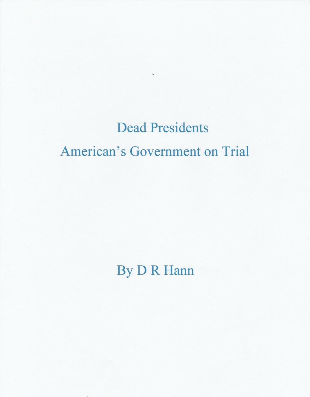 Big bigCover of Dead Presidents. America’s Government on Trial.