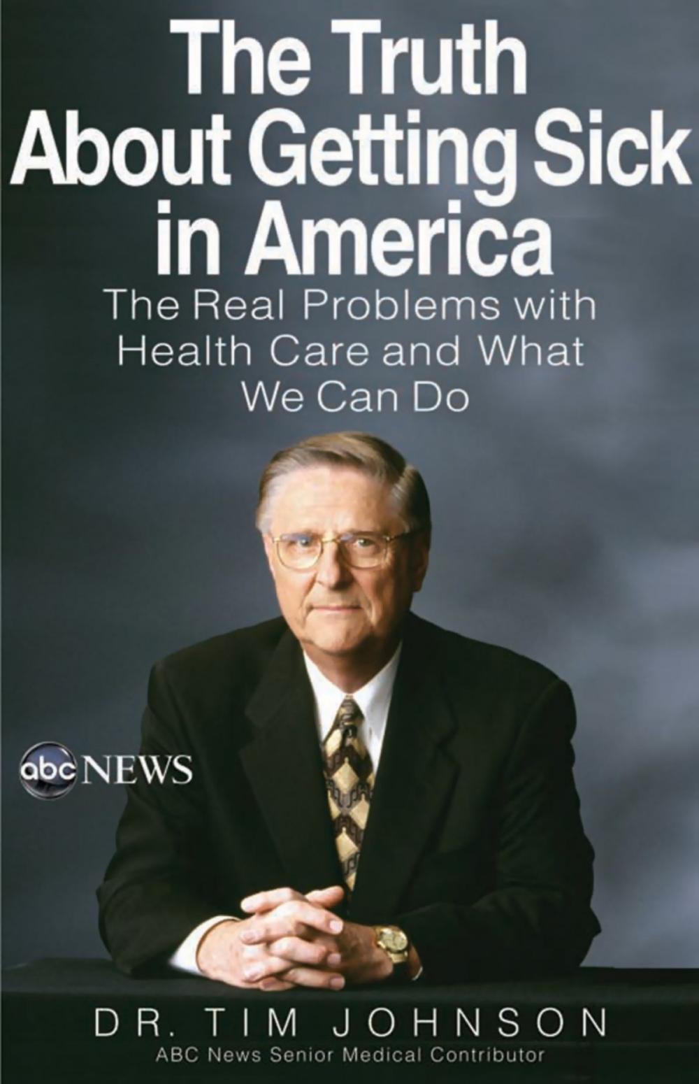 Big bigCover of The Truth About Getting Sick in America