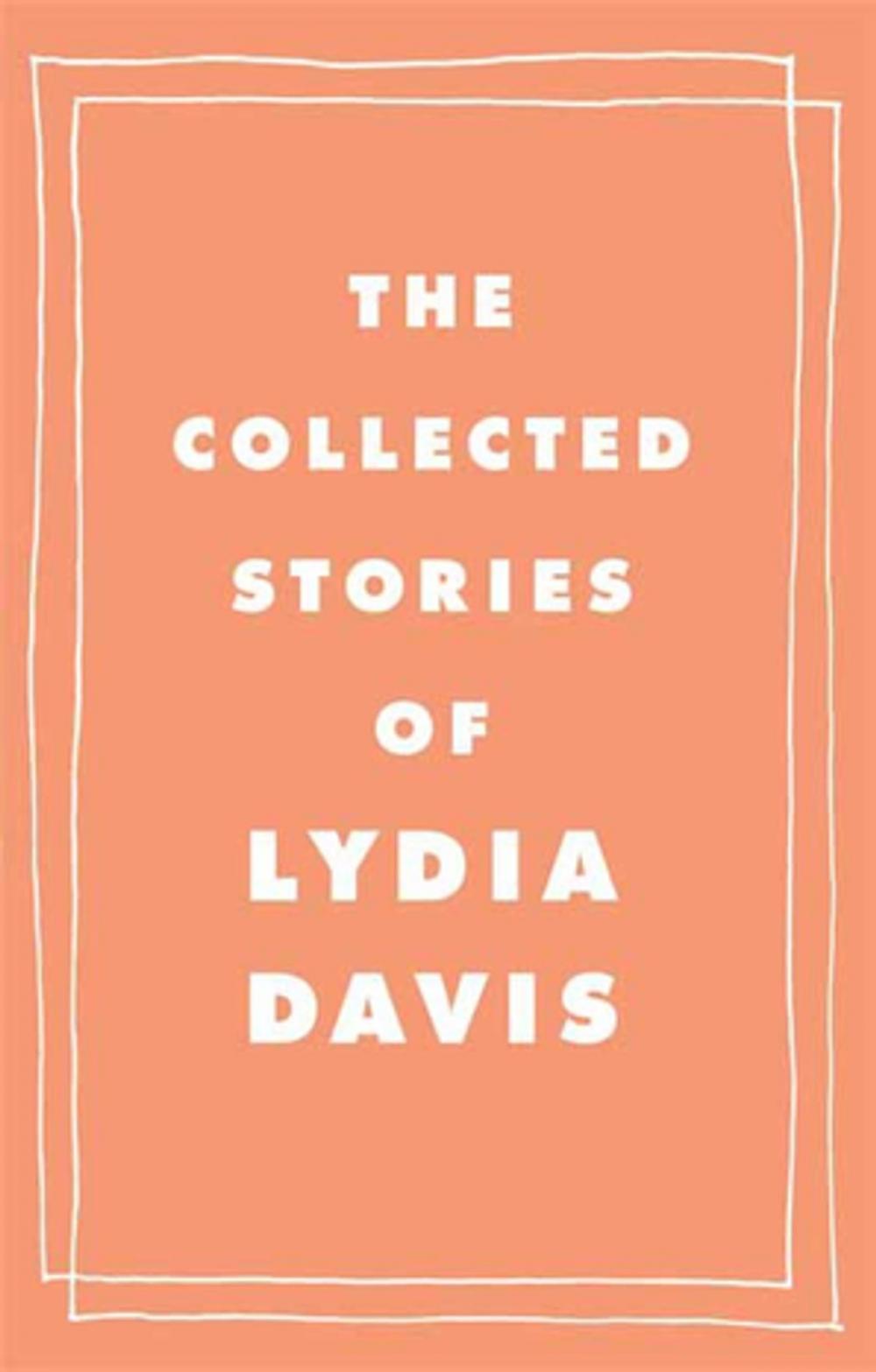 Big bigCover of The Collected Stories of Lydia Davis