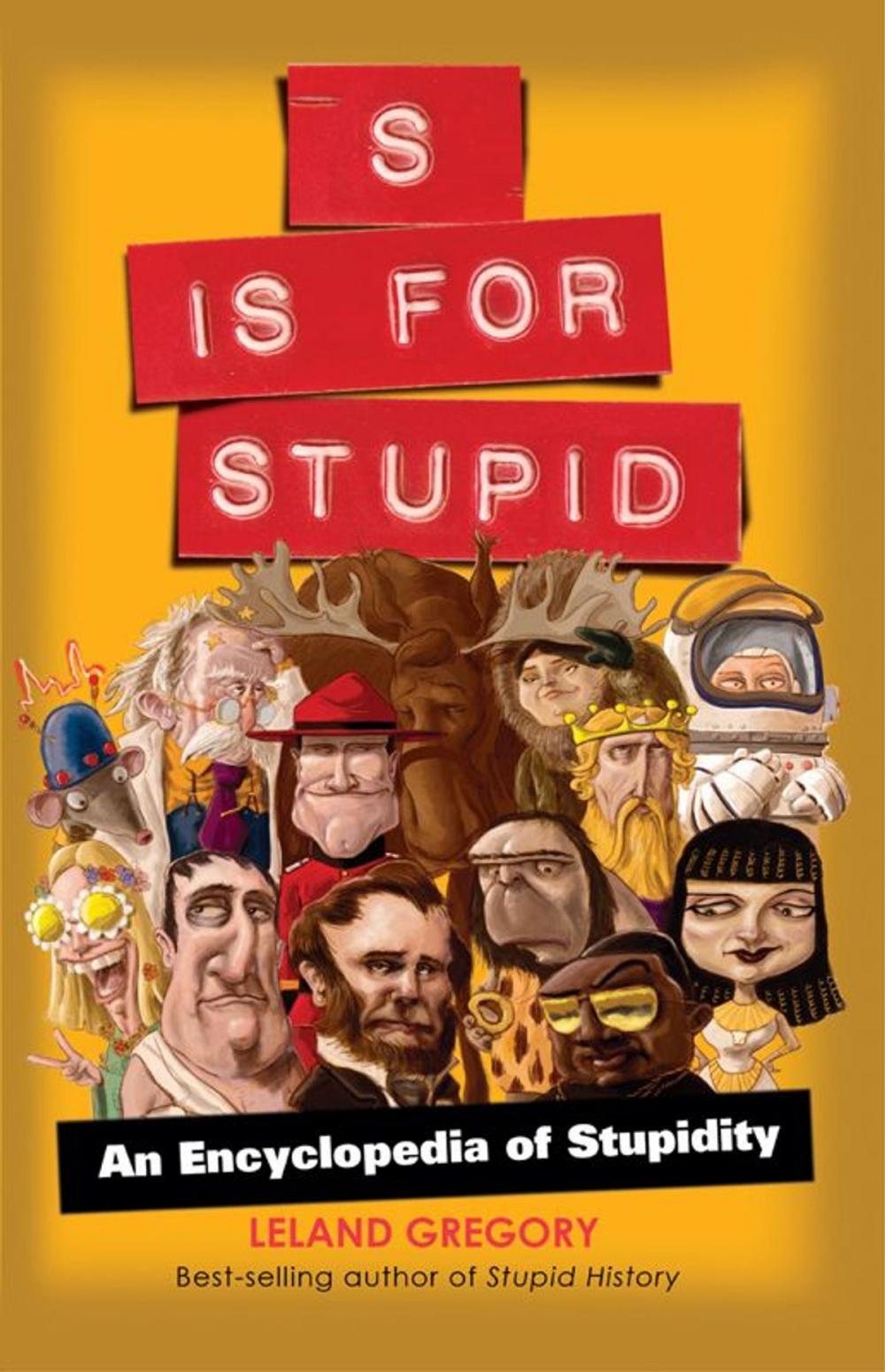 Big bigCover of S Is for Stupid: An Encyclopedia of Stupidity