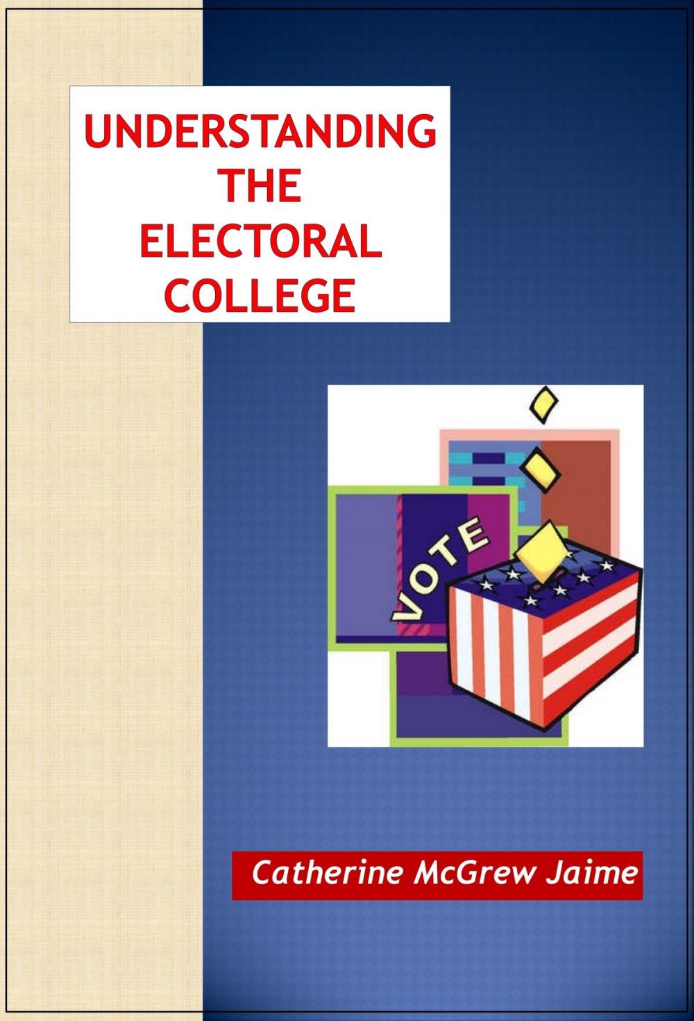 Big bigCover of Understanding the Electoral College