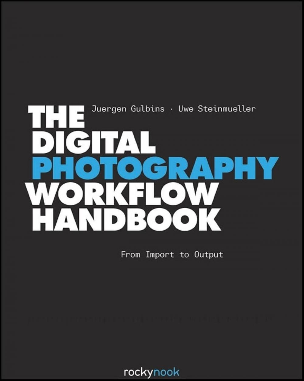 Big bigCover of The Digital Photography Workflow Handbook
