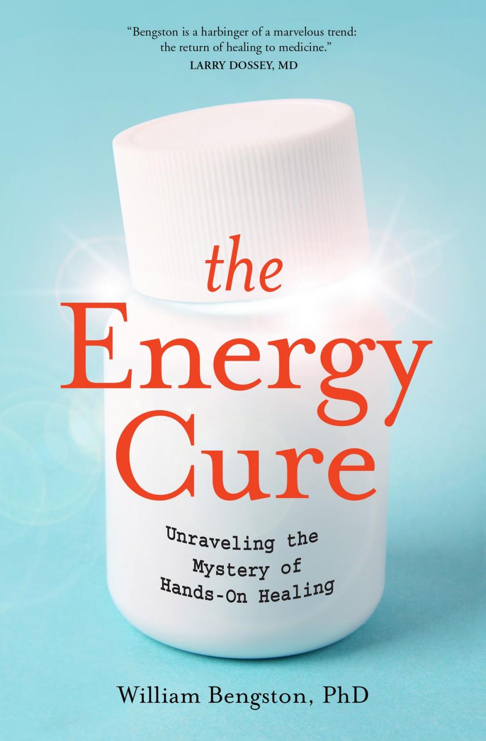 Big bigCover of Energy Cure, The: Unraveling the Mystery of Hands-On Healing
