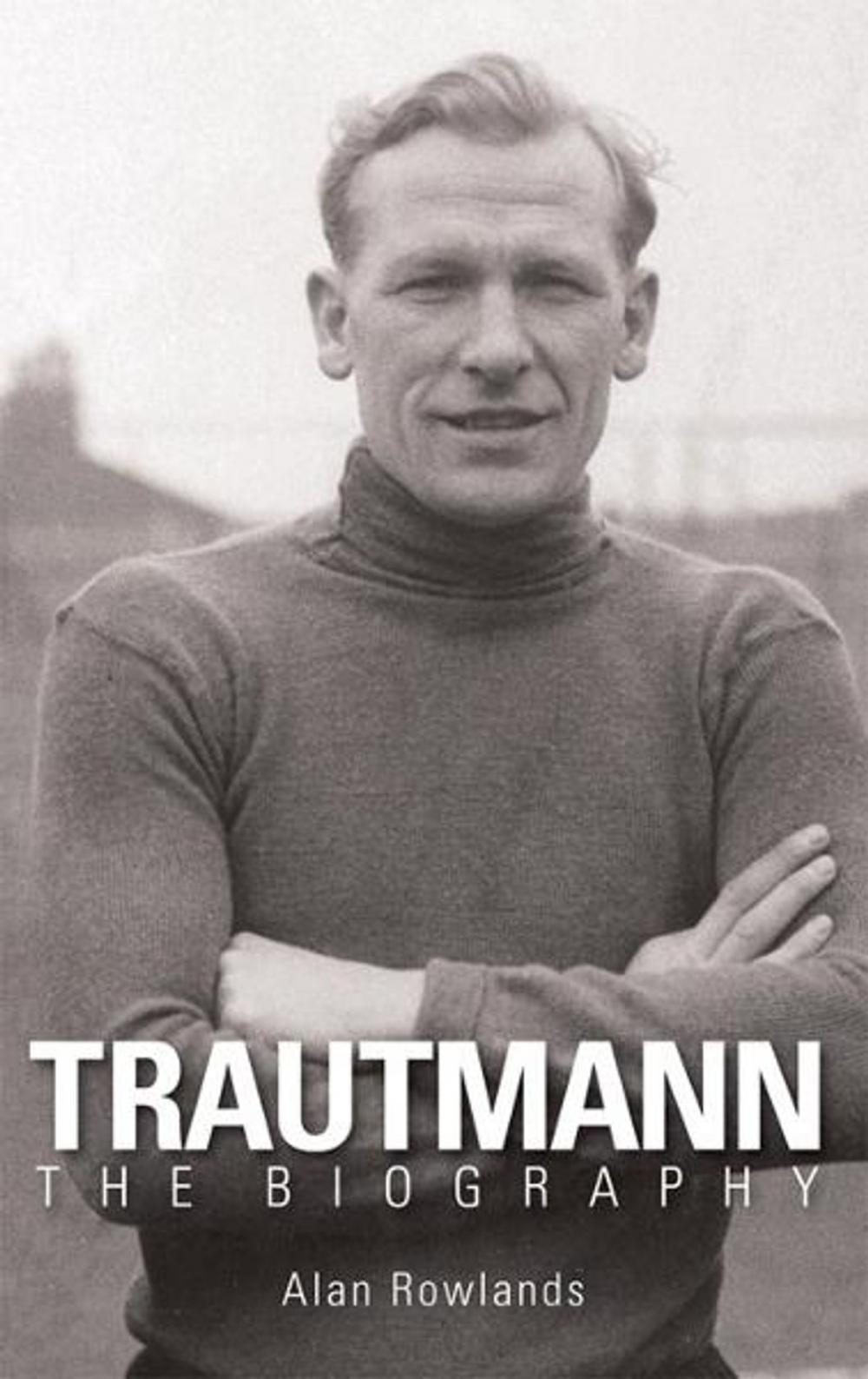 Big bigCover of Trautmann: The Biography