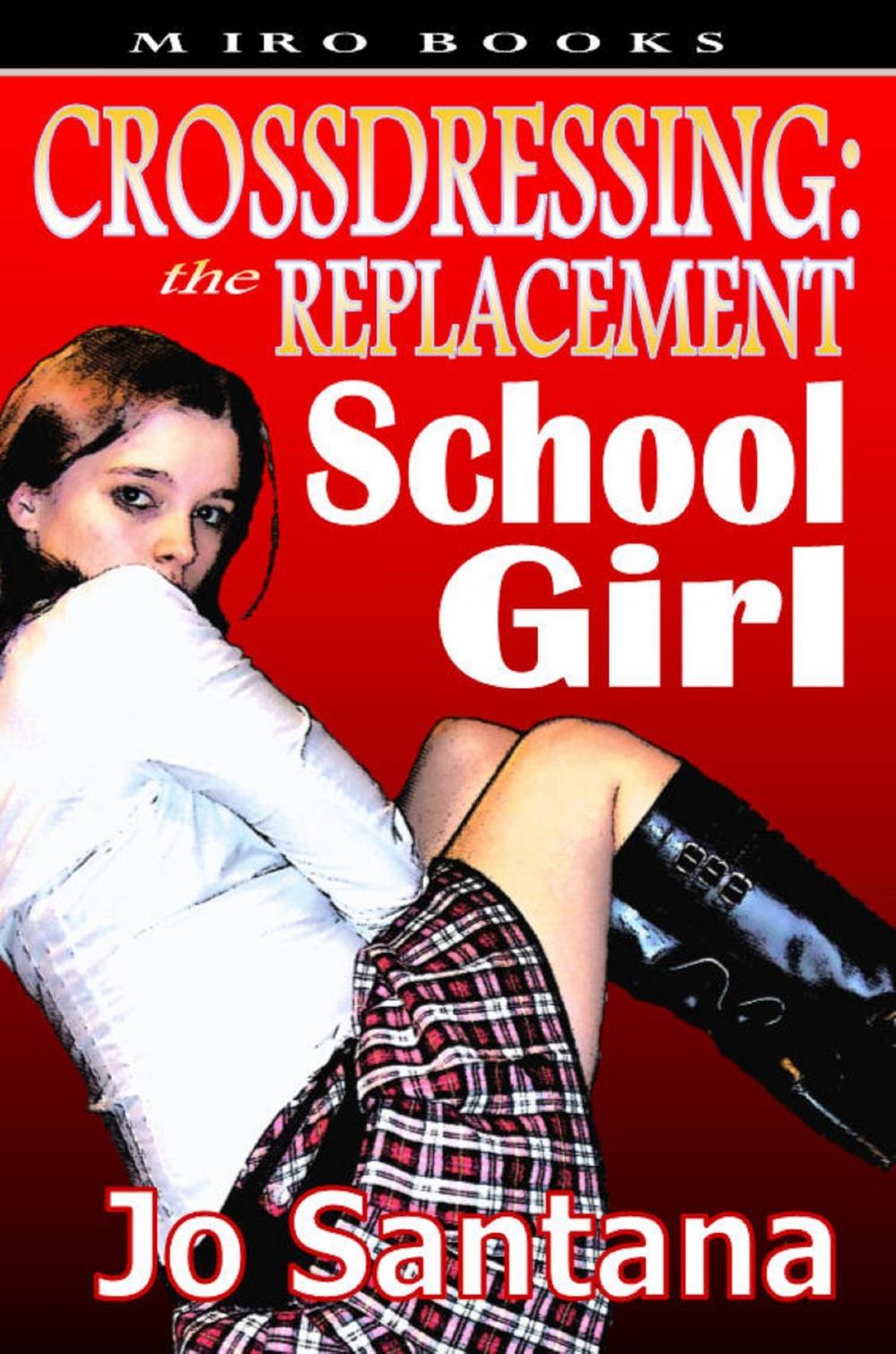 Big bigCover of Crossdressing: The Replacement Schoolgirl