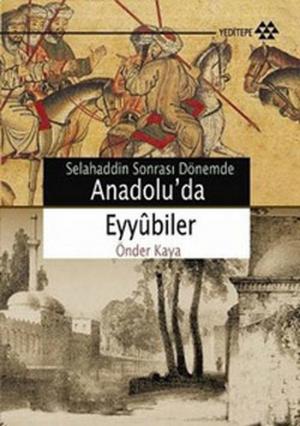 Cover of the book Selahaddin Sonrası Dönemde Anadolu'da Eyyubiler by Uğur Demir