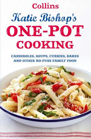 Cover of the book One-Pot Cooking: Casseroles, curries, soups and bakes and other no-fuss family food by Karl Kruszelnicki