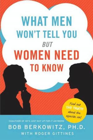 Cover of the book What Men Won't Tell You but Women Need to Know by Robert Irvine, Brian O'Reilly