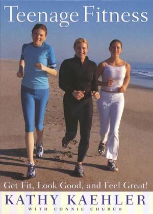 Cover of the book Teenage Fitness by Melissa Vaughan, Brendan Vaughan, Michael Harlan Turkell