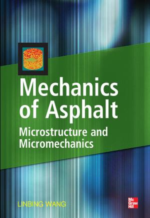 Cover of the book Mechanics of Asphalt: Microstructure and Micromechanics by Brian Freeman