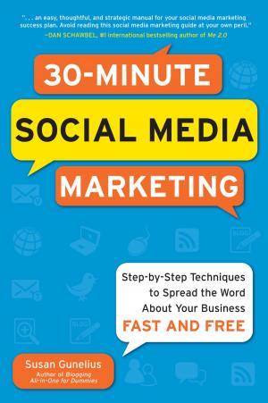 Cover of the book 30-Minute Social Media Marketing: Step-by-step Techniques to Spread the Word About Your Business by Richard Bingham
