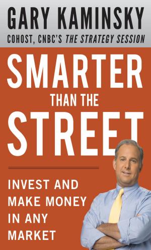 Cover of the book Smarter Than the Street: Invest and Make Money in Any Market by Simon Gleadall