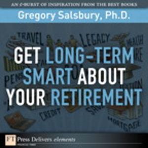 Cover of the book Get Long-Term Smart About Your Retirement by Bonnie Kirchner