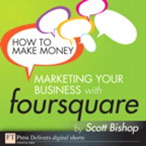 Book cover of How to Make Money Marketing Your Business with foursquare