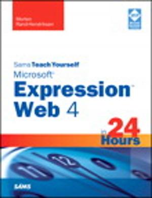 Cover of the book Sams Teach Yourself Microsoft Expression Web 4 in 24 Hours by Ed Brill