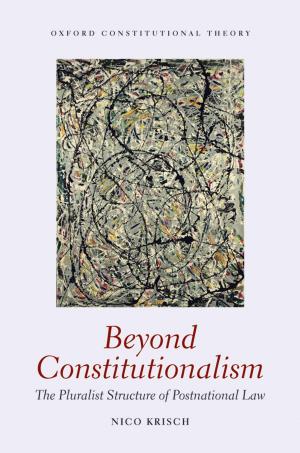 Cover of the book Beyond Constitutionalism: The Pluralist Structure of Postnational Law by Susan Llewelyn, Katie Aafjes-van Doorn