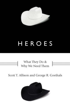 Cover of the book Heroes:What They Do and Why We Need Them by B. M. Pietsch
