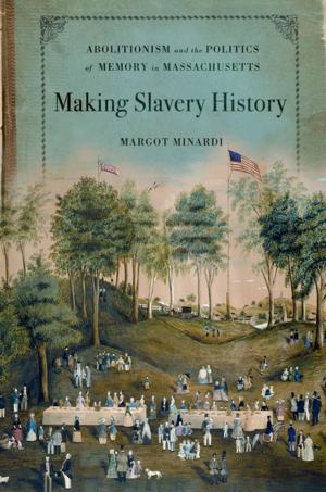 Cover of the book Making Slavery History by Kaitlynn Mendes, Jessica Ringrose, Jessalynn Keller