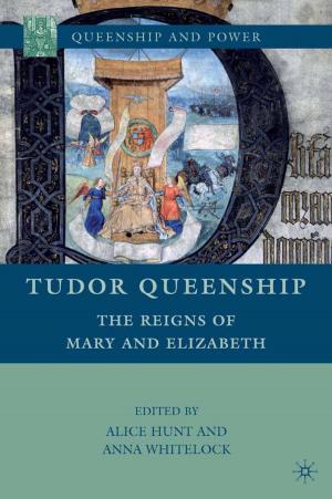 Cover of the book Tudor Queenship by J. Curry-Machado